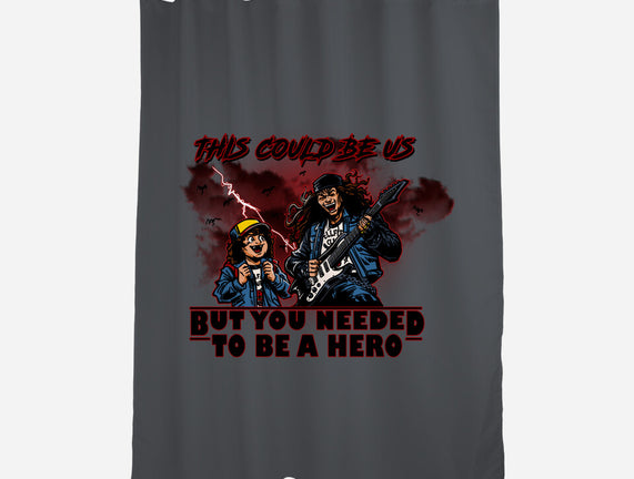 You Needed To Be A Hero