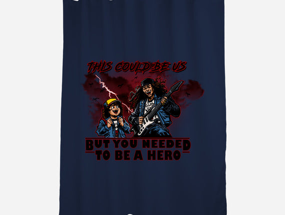 You Needed To Be A Hero