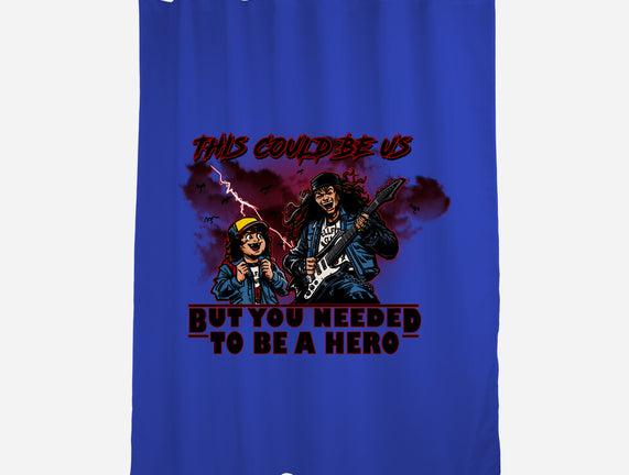 You Needed To Be A Hero