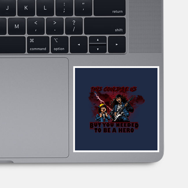 You Needed To Be A Hero-None-Glossy-Sticker-AndreusD