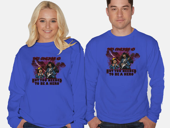 You Needed To Be A Hero