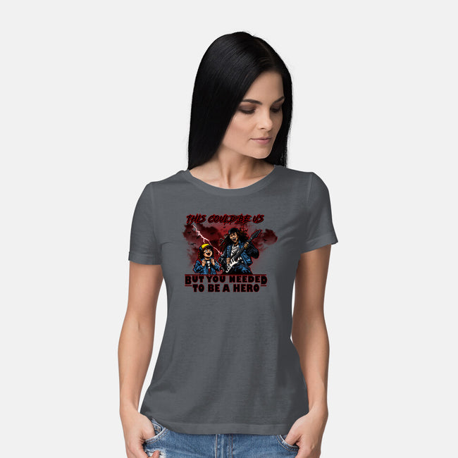 You Needed To Be A Hero-Womens-Basic-Tee-AndreusD