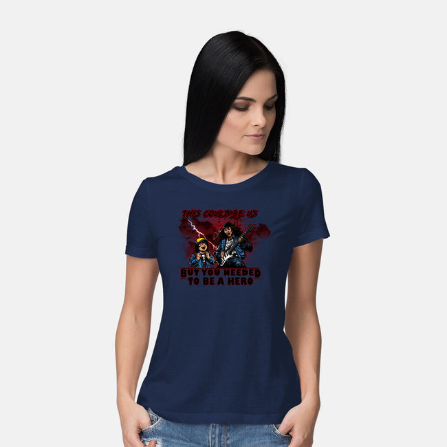 You Needed To Be A Hero-Womens-Basic-Tee-AndreusD