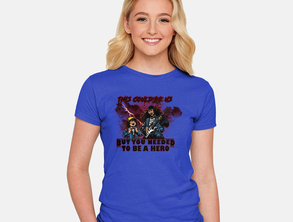 You Needed To Be A Hero