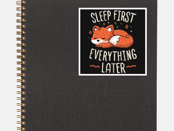 Sleep First Everything Later