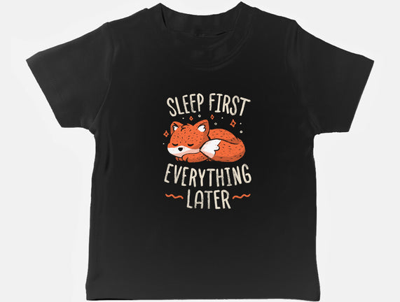 Sleep First Everything Later