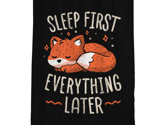 Sleep First Everything Later