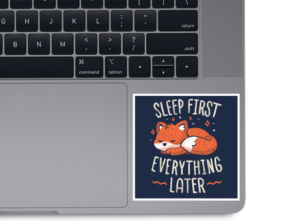 Sleep First Everything Later