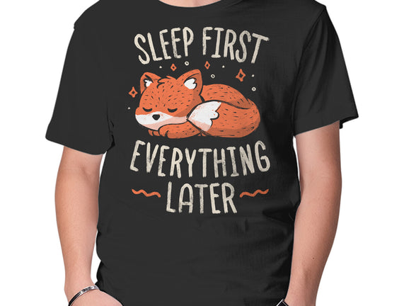 Sleep First Everything Later
