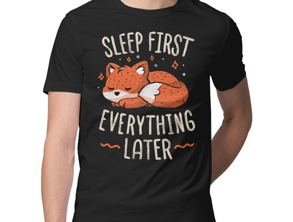 Sleep First Everything Later