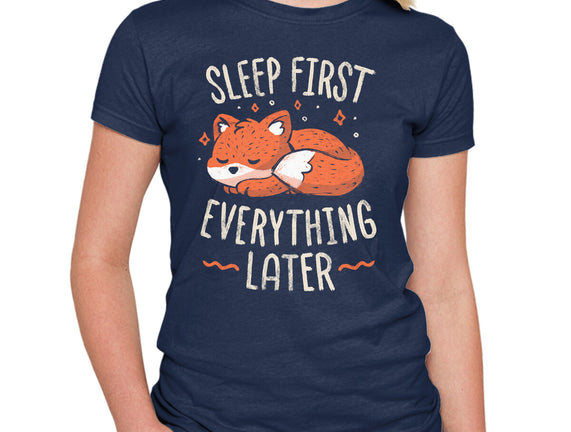 Sleep First Everything Later