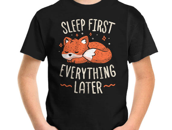 Sleep First Everything Later