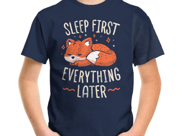 Sleep First Everything Later