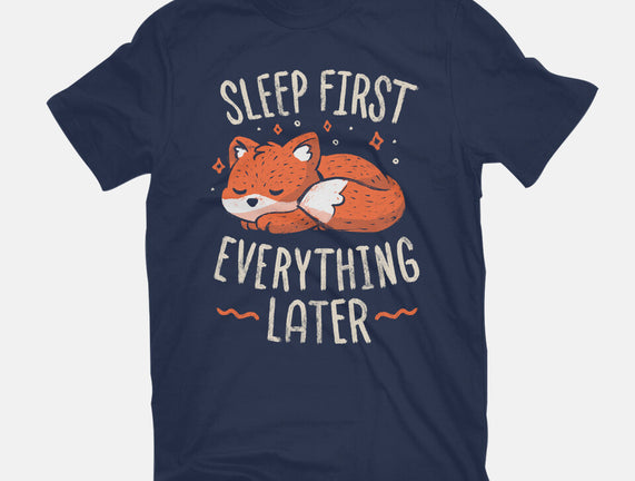 Sleep First Everything Later