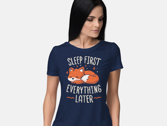 Sleep First Everything Later