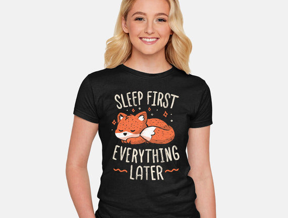 Sleep First Everything Later