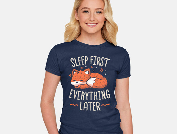 Sleep First Everything Later