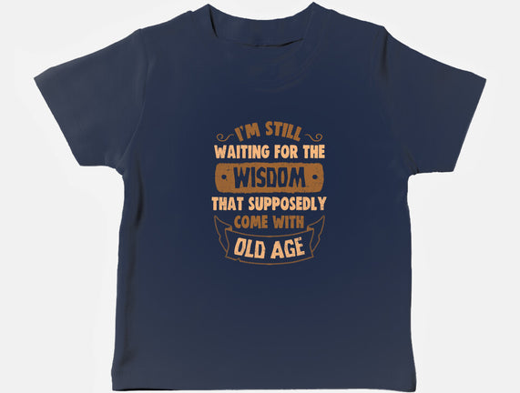 Still Waiting For The Wisdom
