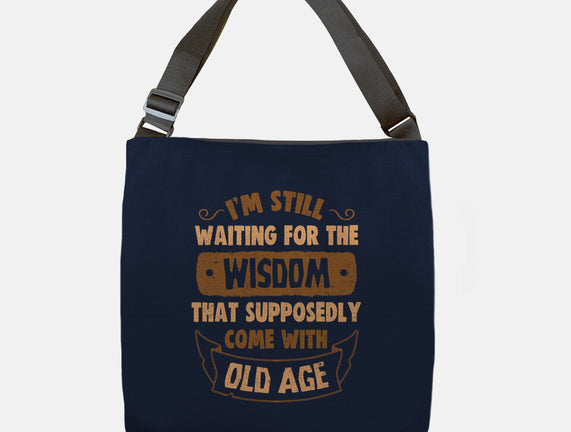 Still Waiting For The Wisdom