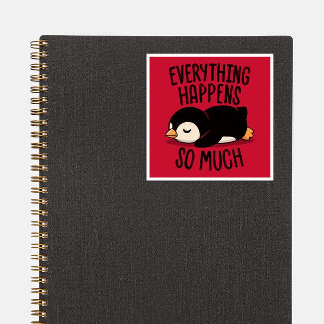 Everything Happens So Much-None-Glossy-Sticker-koalastudio