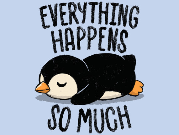 Everything Happens So Much