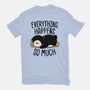 Everything Happens So Much-Womens-Fitted-Tee-koalastudio