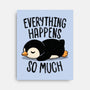 Everything Happens So Much-None-Stretched-Canvas-koalastudio