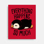 Everything Happens So Much-None-Stretched-Canvas-koalastudio