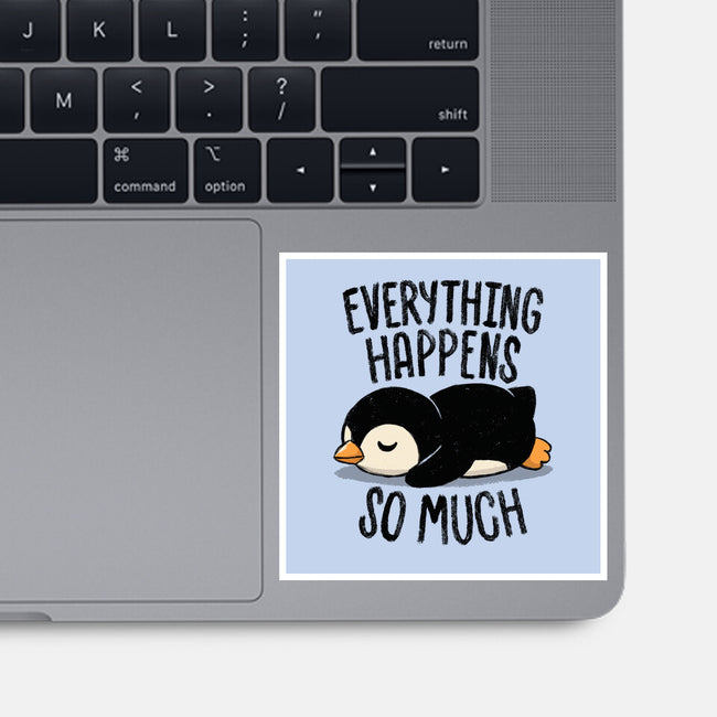 Everything Happens So Much-None-Glossy-Sticker-koalastudio
