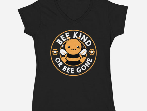Bee Kind Or Bee Gone