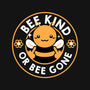 Bee Kind Or Bee Gone-None-Glossy-Sticker-tobefonseca