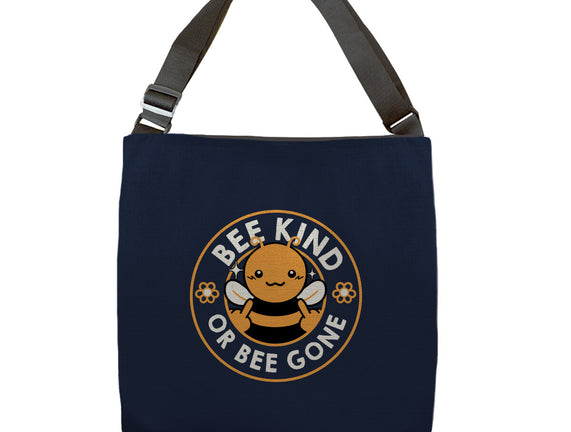Bee Kind Or Bee Gone