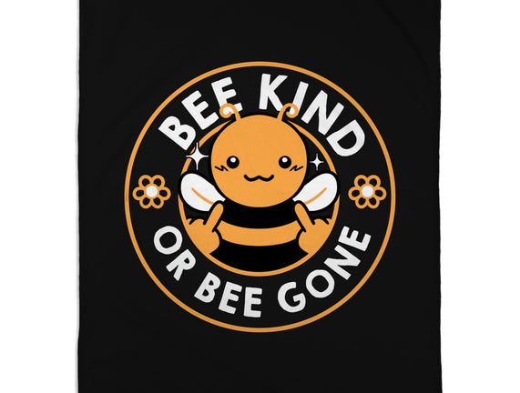 Bee Kind Or Bee Gone