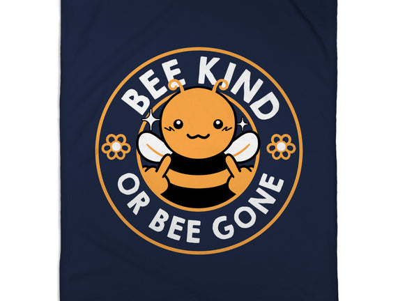Bee Kind Or Bee Gone