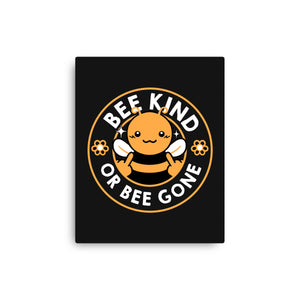 Bee Kind Or Bee Gone