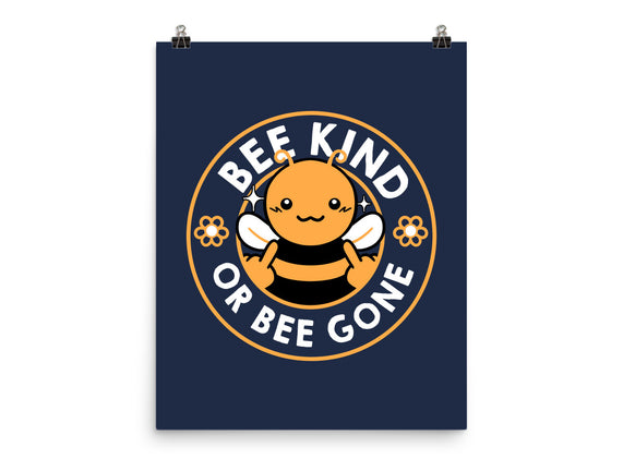 Bee Kind Or Bee Gone