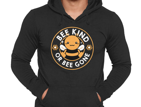 Bee Kind Or Bee Gone
