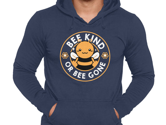 Bee Kind Or Bee Gone