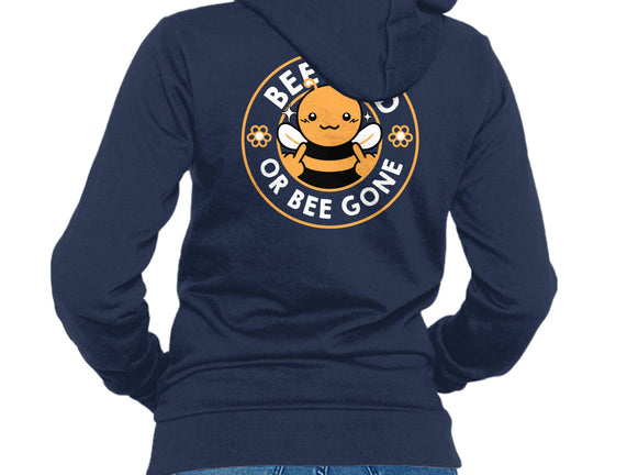 Bee Kind Or Bee Gone