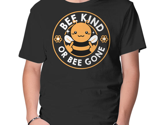 Bee Kind Or Bee Gone