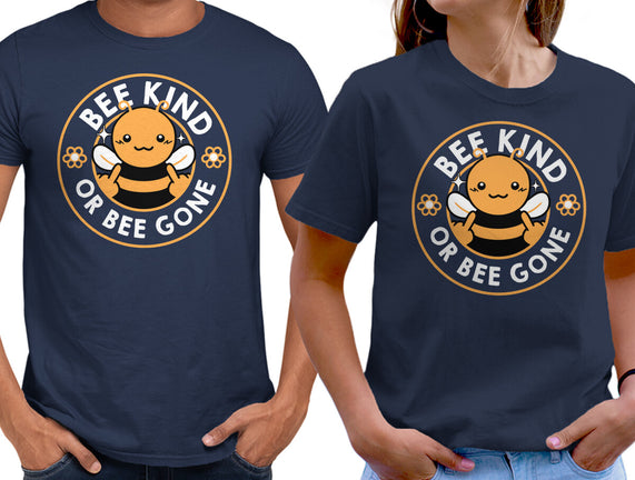 Bee Kind Or Bee Gone