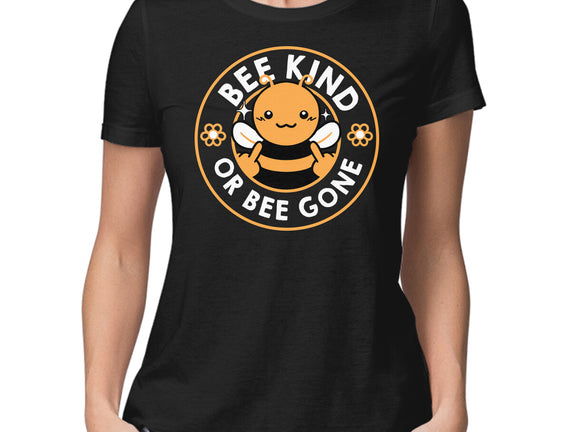 Bee Kind Or Bee Gone