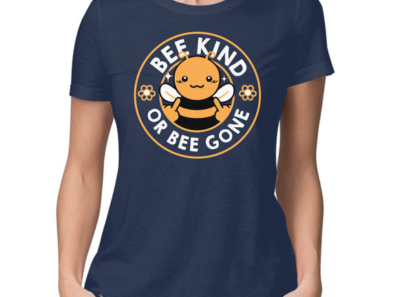 Bee Kind Or Bee Gone