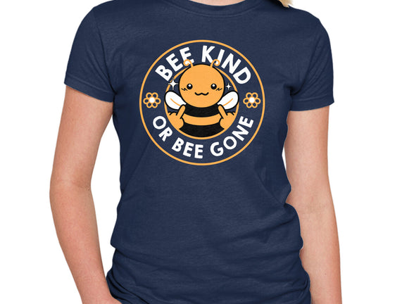 Bee Kind Or Bee Gone