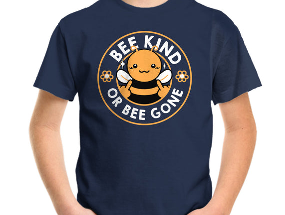 Bee Kind Or Bee Gone