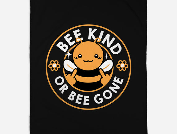 Bee Kind Or Bee Gone
