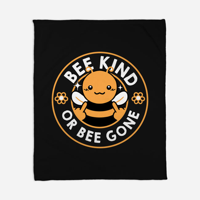 Bee Kind Or Bee Gone-None-Fleece-Blanket-tobefonseca