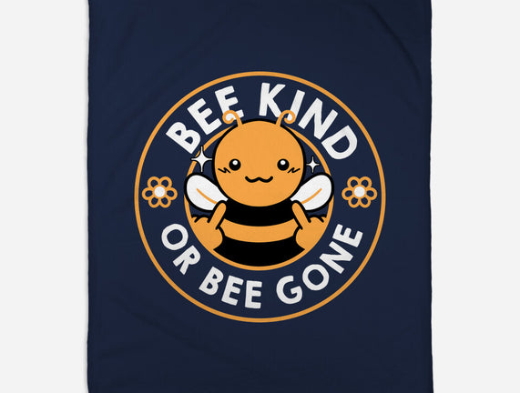 Bee Kind Or Bee Gone