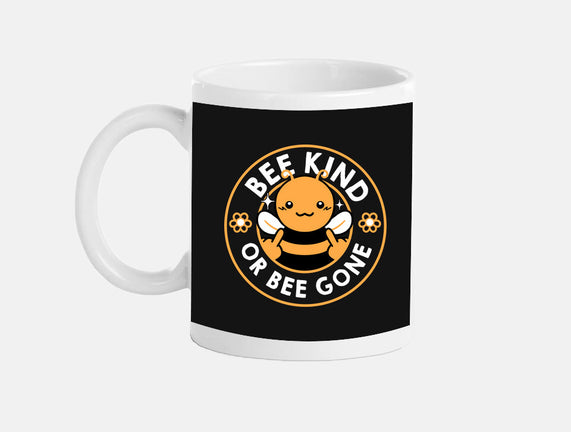 Bee Kind Or Bee Gone