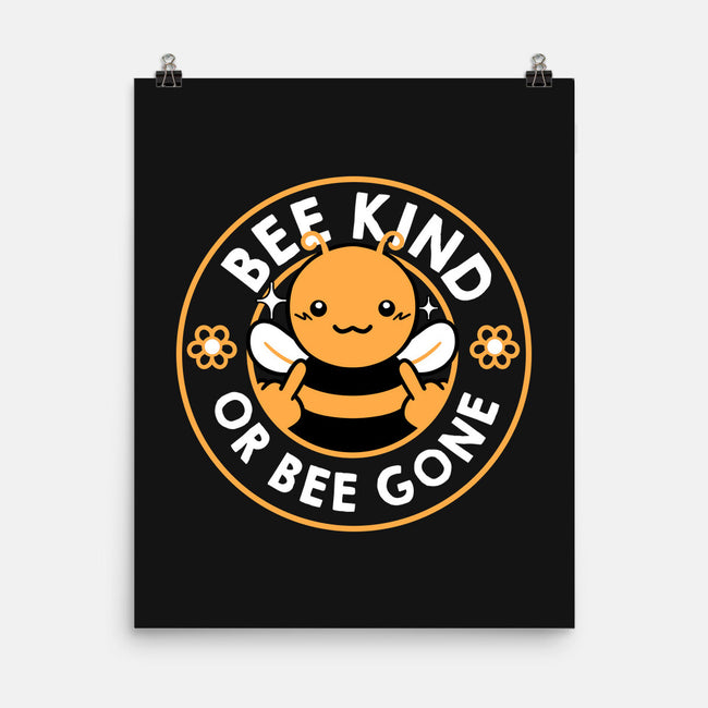 Bee Kind Or Bee Gone-None-Matte-Poster-tobefonseca